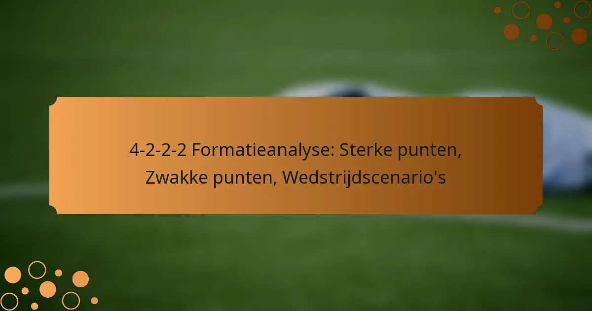 4-2-2-2 Formatieanalyse: Sterke punten, Zwakke punten, Wedstrijdscenario’s