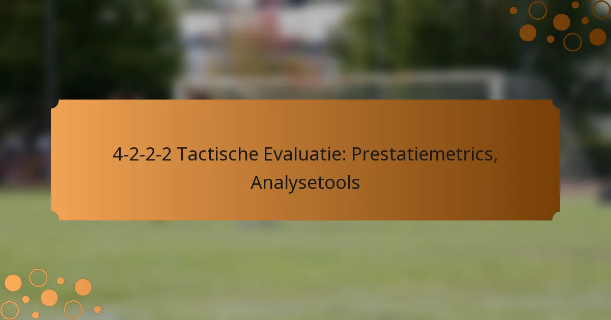 4-2-2-2 Tactische Evaluatie: Prestatiemetrics, Analysetools