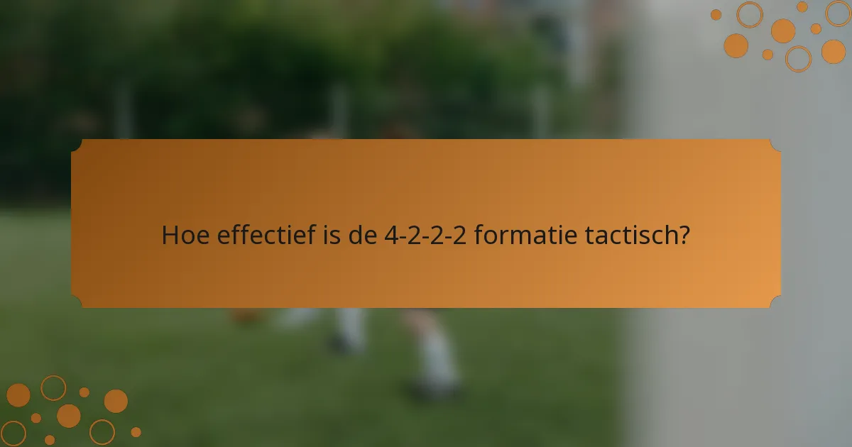 Hoe effectief is de 4-2-2-2 formatie tactisch?
