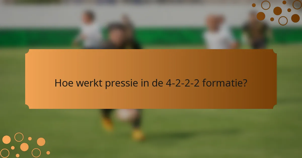Hoe werkt pressie in de 4-2-2-2 formatie?